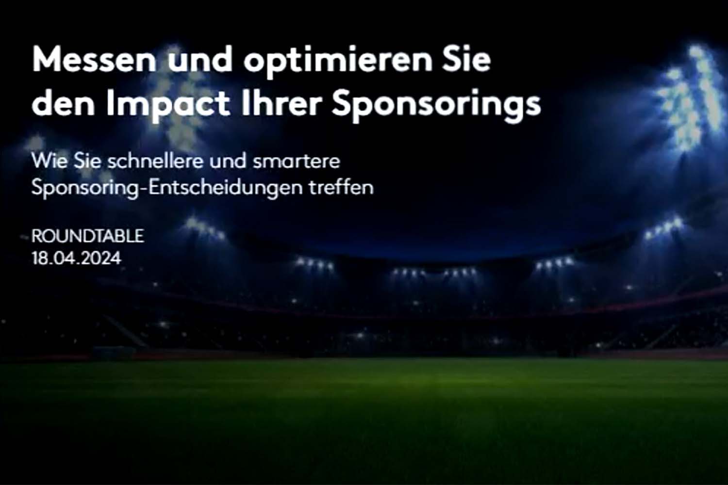 Webinar Messen und optimieren Sie den Impact Ihres Sponsorings