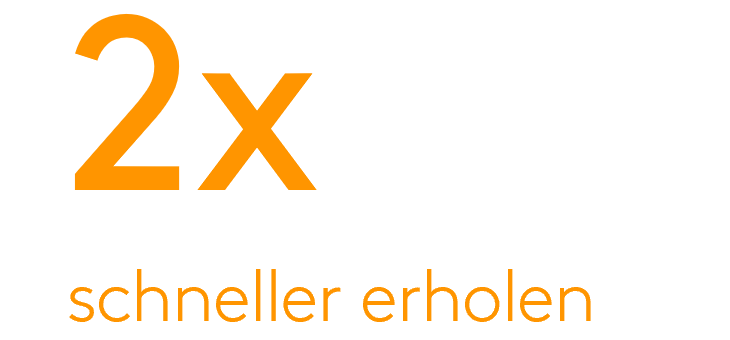 2x schneller erholen